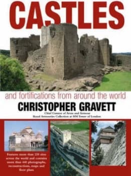 Castles and Fortifications from around the World by Christopher Gravett Hardback