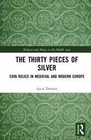 The Thirty Pieces of Silver Coin Relics in Medieval and Modern Europe