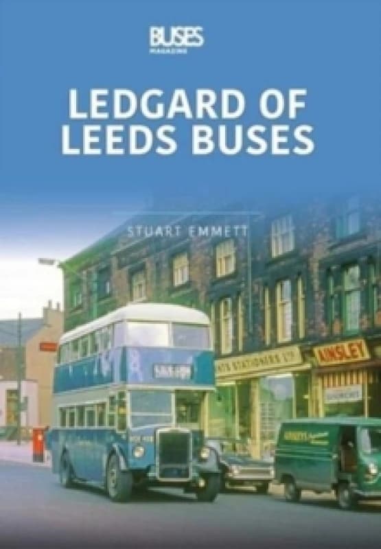 LEDGARDS OF LEEDS BUSES : Britain's Buses Series, Volume 1 Paperback / softback