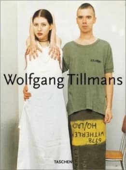 Wolfgang Tillmans by Wolfgang Tillmans and Burkhard Riemschneider and Wolfgang Tillmans Paperback