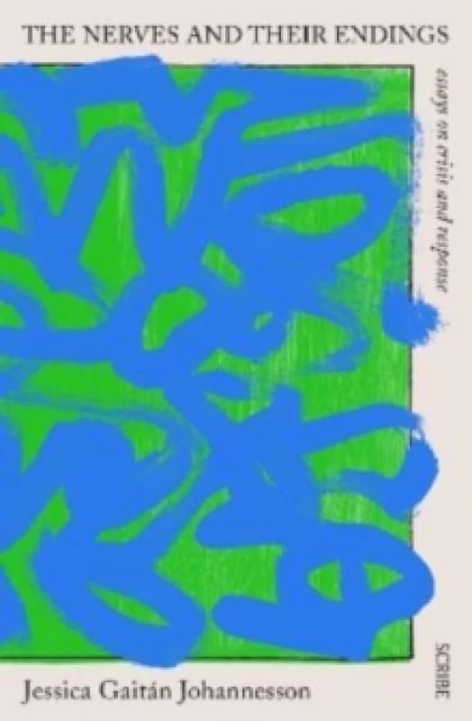 The Nerves and Their Endings : essays on crisis and response Paperback / softback