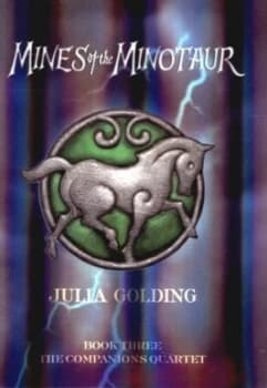 Mines of the Minotaur by Julia Golding Hardback