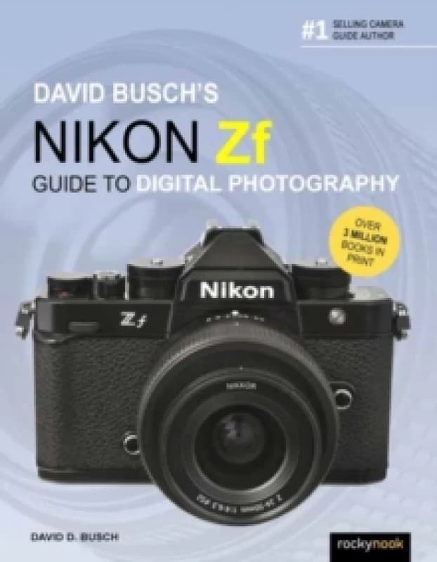 David Busch's Nikon Zf Guide to Digital Photography Paperback / softback
