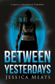 Between Yesterdays by Jessica Meats Paperback