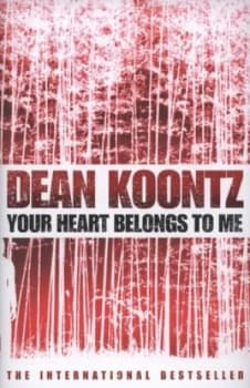 Your Heart Belongs to Me by Dean Koontz Hardback