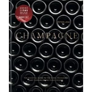 Champagne : The essential guide to the wines, producers, and terroirs of the iconic region