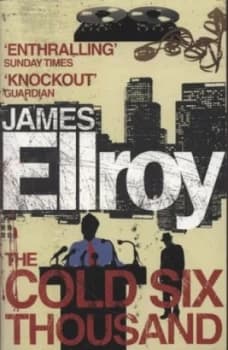 The Cold Six Thousand by James Ellroy Paperback