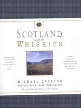 Scotland and Its Whiskies by Michael Jackson and Harry Cory Wright Hardback