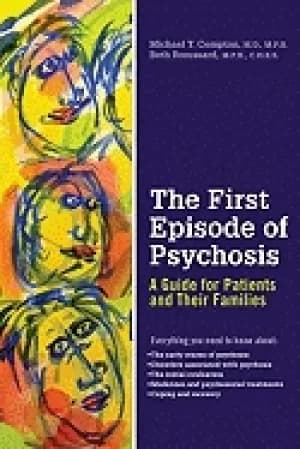 first episode of psychosis a guide for patients and their families