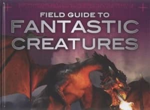 Field Guide to Fantastic Creatures by Giles Sparrow Hardback