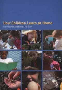 How Children Learn at Home by Alan Thomas and Harriet Pattison Book