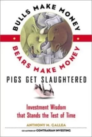 Bulls make money bears make money pigs get slaughtered by Gallea