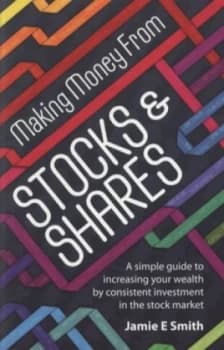 Making Money from Stocks and Shares by Jamie E Smith Book