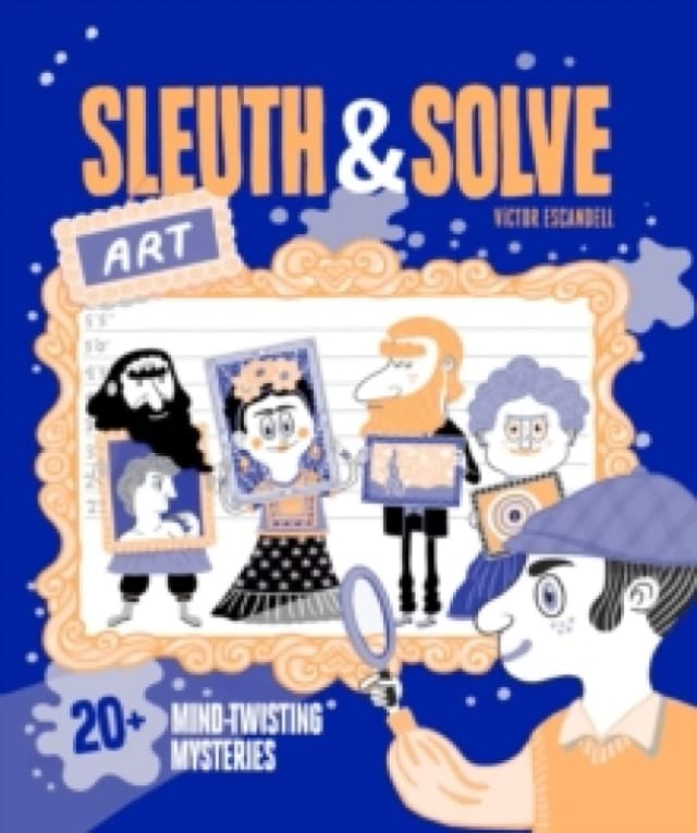 Sleuth & Solve: Art : 20+ Mind-Twisting Mysteries Hardback