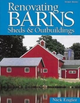 Renovating Barns Sheds and Outbuildings by Nick Engler Book
