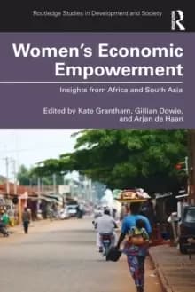Womens Economic Empowerment : Insights from Africa and South Asia