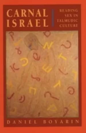 Carnal Israel by Daniel Boyarin