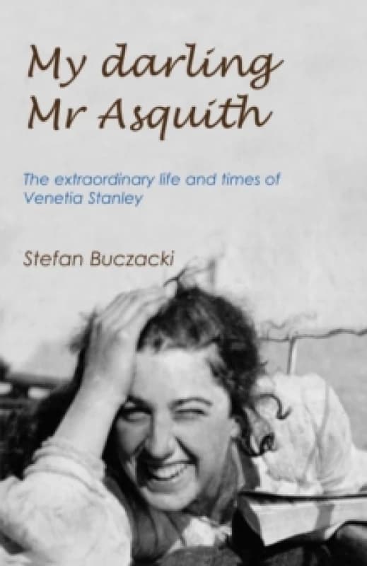 My Darling Mr Asquith. Paperback. By Stefan Buczacki Books