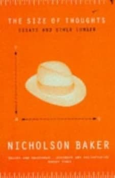 The Size of Thoughts by Nicholson Baker Paperback