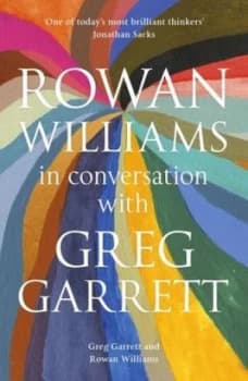 Rowan Williams in conversation by Rowan Williams