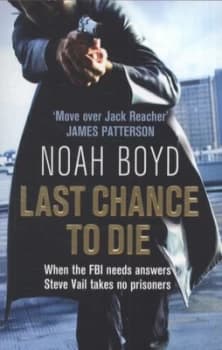 Last Chance to Die by Noah Boyd Paperback