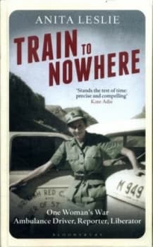 Train to Nowhere by Anita Leslie Hardback