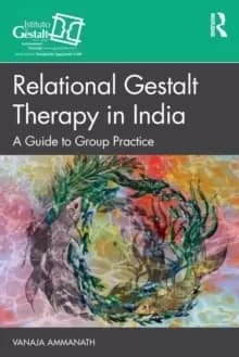 Relational Gestalt Therapy in India : A Guide to Group Practice