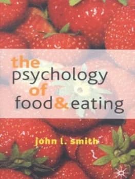 The Psychology of Food and Eating by John L. Smith Paperback