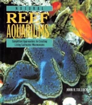 natural reef aquariums simplified approaches to creating living saltwater m