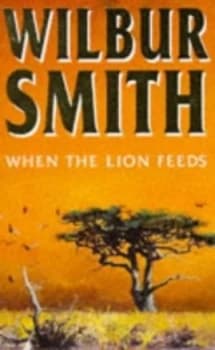 When the Lion Feeds by Wilbur a Smith Paperback