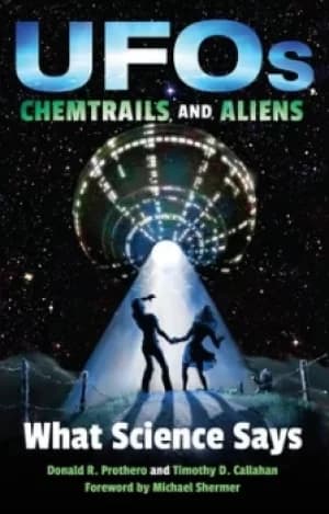 UFOs chemtrails and aliens by Donald R Prothero