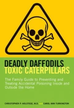 Deadly Daffodils Toxic Caterpillars by Christopher P Holstege and Carol Turkington Book