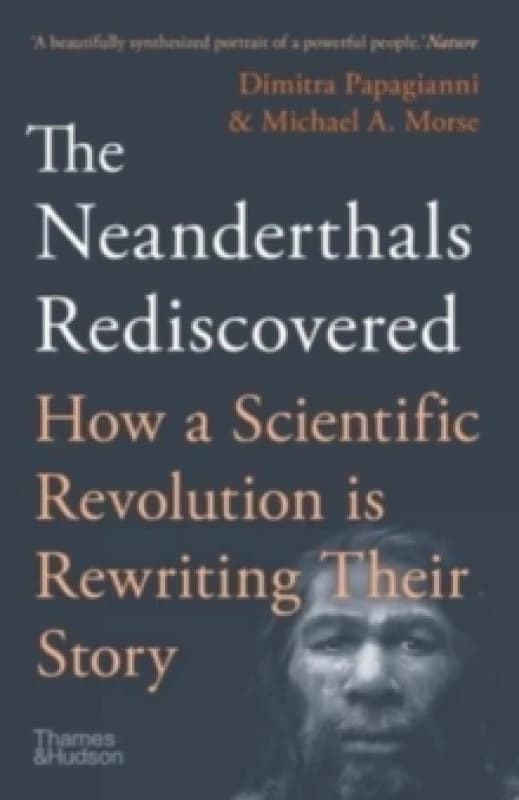 The Neanderthals Rediscovered. Paperback. By Dimitra Papagianni, Michael A Morse Books
