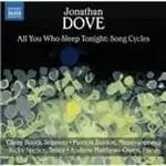 Jonathan Dove: All You Who Sleep Tonight - Song Cycles (Music CD)