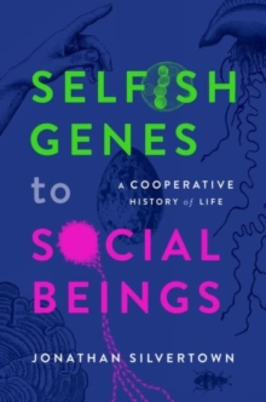 Selfish Genes to Social Beings. Hardback. By Jonathan W Silvertown Books