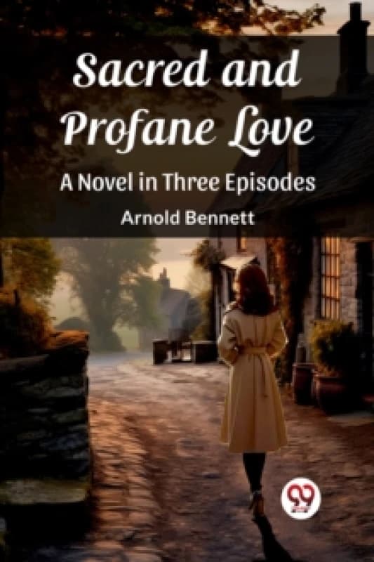 Sacred and Profane LoveA Novel in Three Episodes (Edition2023) Paperback / softback