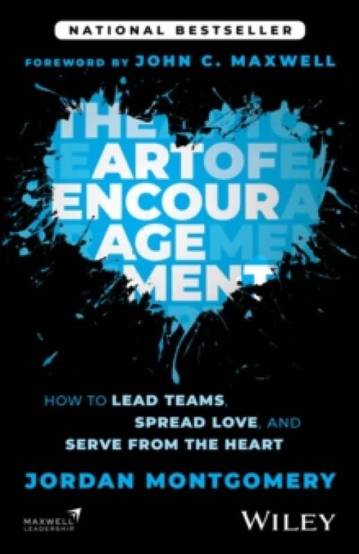 The Art of Encouragement : How to Lead Teams, Spread Love, and Serve from the Heart Paperback / softback