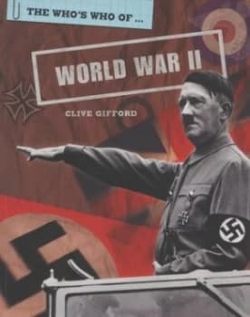 The Whos Who of ... World War Ii by Clive Gifford Book