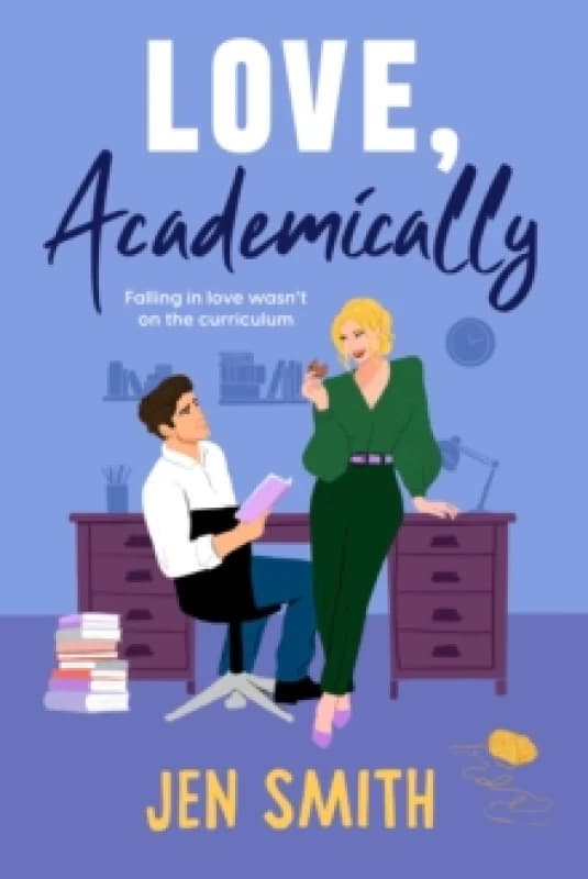 Love, Academically : falling in love wasn't on the curriculum Paperback / softback