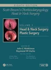 Scott-Browns Otorhinolaryngology and Head and Neck Surgery Volume 3: Head and Neck Surgery Plastic Surgery