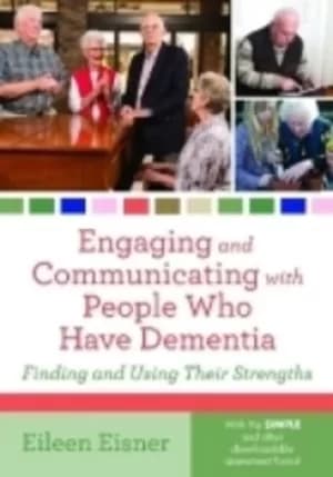 Engaging and communicating with people who have dementia by Eileen Eisner