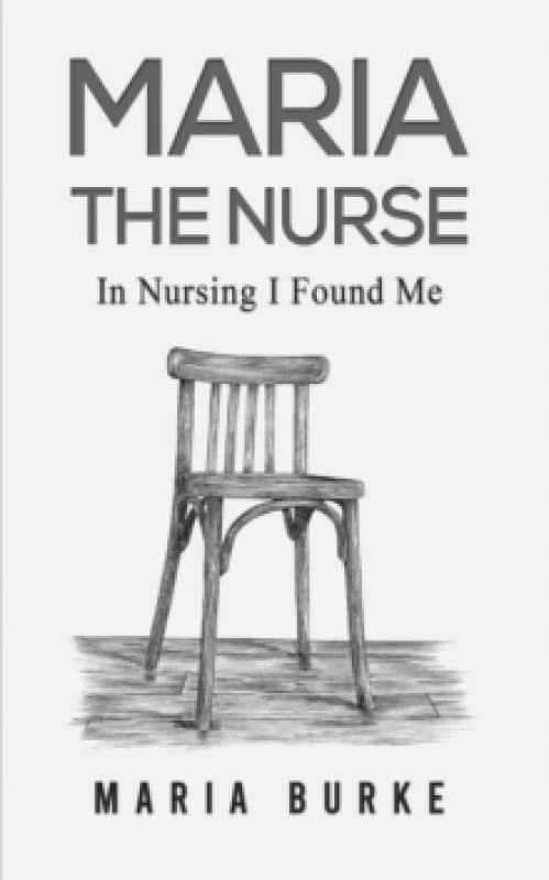 Maria the Nurse. Paperback. By Maria Burke Books