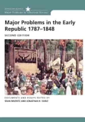 major problems in the early republic 1787 1848