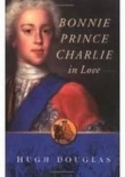 Bonnie Prince Charlie in Love by Hugh Douglas Book