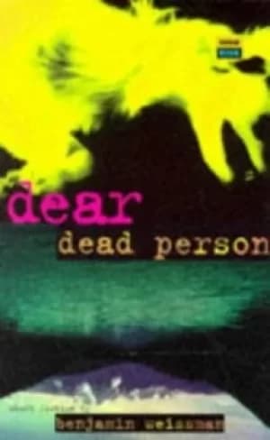 Dear dead person by Benjamin Weissman