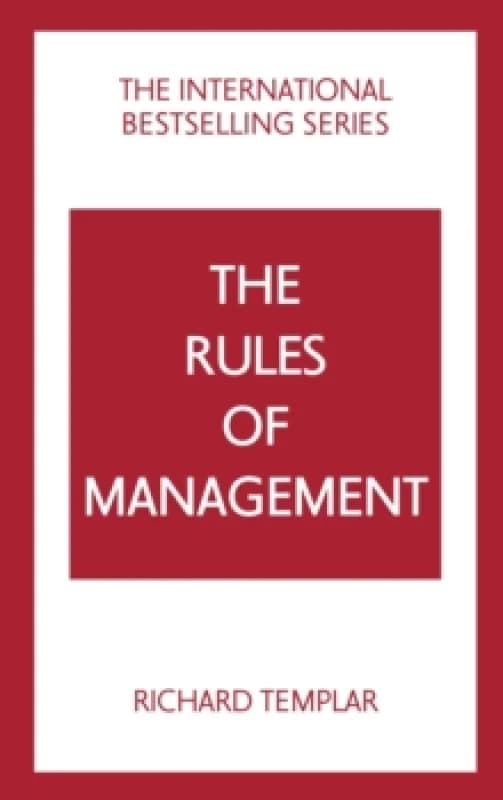 The Rules of Management: A definitive code for managerial success Paperback / softback