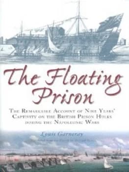 The Floating Prison by Louis Garneray Hardback