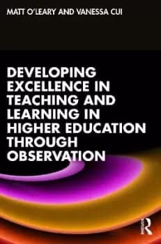 Developing Excellence in Teaching and Learning in by Matt O'Leary