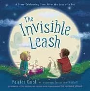 invisible leash a story celebrating love after the loss of a pet