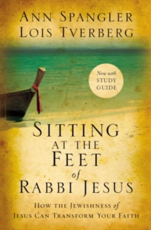 Sitting at the Feet of Rabbi Jesus. Paperback. By Ann Spangler, Lois Tverberg Books